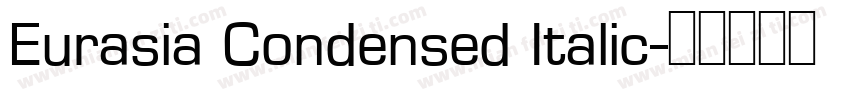 Eurasia Condensed Italic字体转换